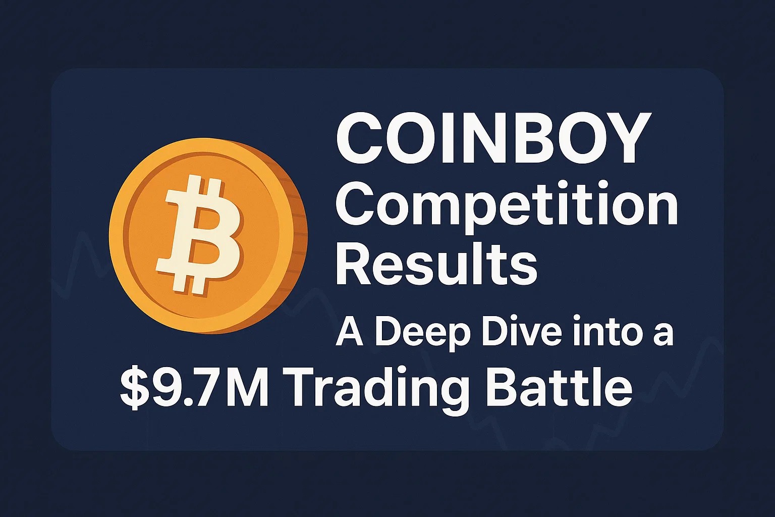 COINBOY Competition Results: A Deep Dive into a $9.7M Trading Battle